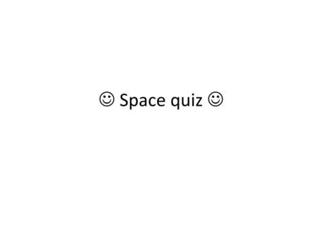  Space quiz .