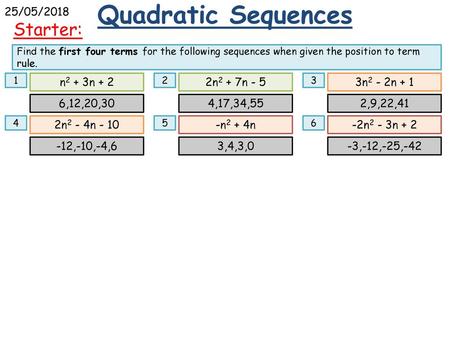 Quadratic Sequences Starter: 25/05/2018 n2 + 3n + 2 2n2 + 7n - 5