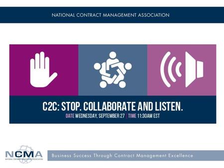 What is Collaborate? A new online community exclusively for NCMA members A tool to help you seek out advice and guidance from your peers in contract.