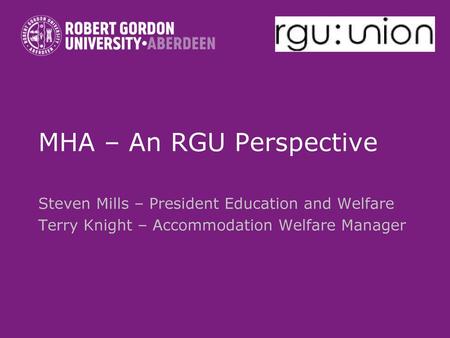 MHA – An RGU Perspective