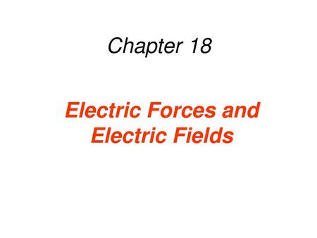 Electric Forces and Electric Fields