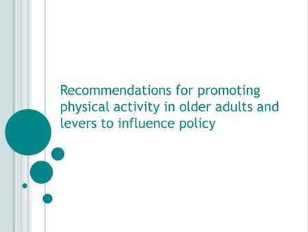 Key recommendations Successful components of physical activity interventions fall into three categories: Planning and developing physical activity initiatives.