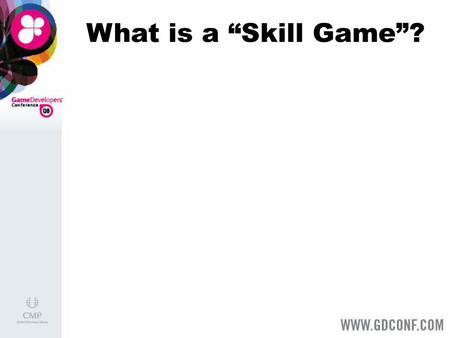 What is a “Skill Game”?.