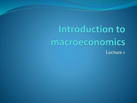 Introduction to macroeconomics