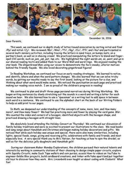 December 16, 2016 Dear Parents, This week, we continued our in-depth study of letter/sound association by sorting initial and final /Pp/ and initial /Jj/.