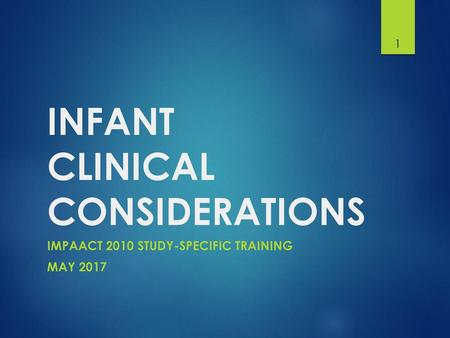 Infant clinical considerations