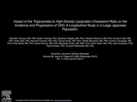 Impact of the Triglycerides to High-Density Lipoprotein Cholesterol Ratio on the Incidence and Progression of CKD: A Longitudinal Study in a Large Japanese.