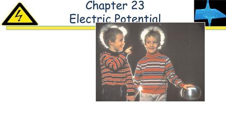 Chapter 23 Electric Potential