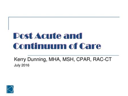 Post Acute and Continuum of Care