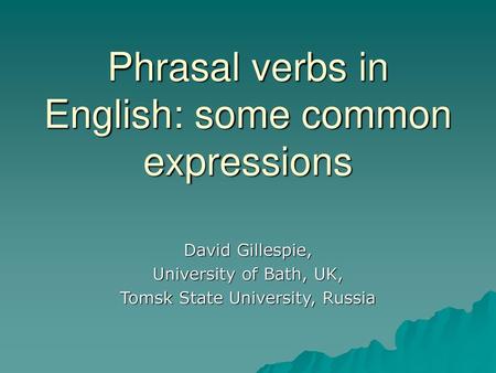 Phrasal verbs in English: some common expressions