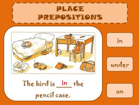 The bird is ____ the pencil case.