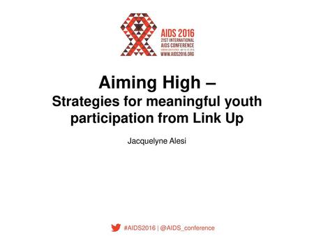 Aiming High – Strategies for meaningful youth participation from Link Up Jacquelyne Alesi.