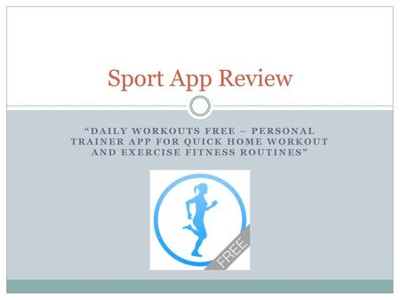 Sport App Review “Daily Workouts Free – Personal trainer app for quick home workout and exercise fitness routines”