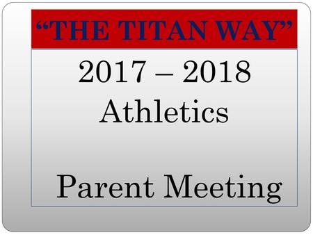 2017 – 2018 Athletics Parent Meeting