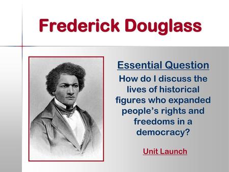 Frederick Douglass Essential Question