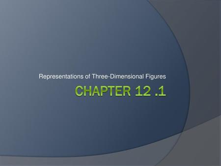 Representations of Three-Dimensional Figures