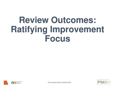 Review Outcomes: Ratifying Improvement Focus