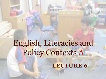 English, Literacies and Policy Contexts A