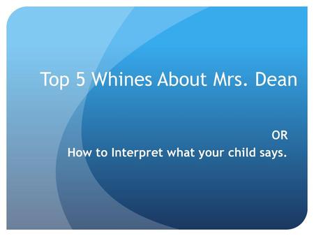 Top 5 Whines About Mrs. Dean