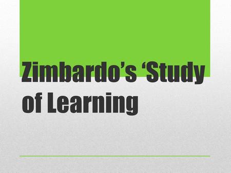 Zimbardo’s ‘Study of Learning