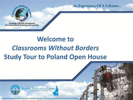 Welcome to Classrooms Without Borders Study Tour to Poland Open House