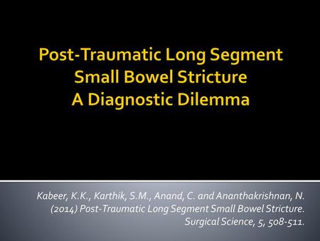 Post-Traumatic Long Segment Small Bowel Stricture A Diagnostic Dilemma