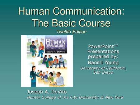 Human Communication: The Basic Course Twelfth Edition