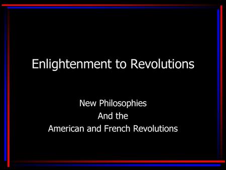 Enlightenment to Revolutions