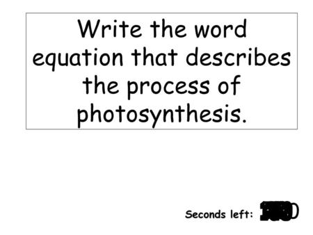 Write the word equation that describes the process of photosynthesis.