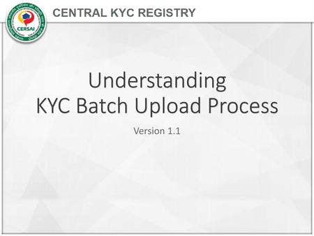 Understanding KYC Batch Upload Process