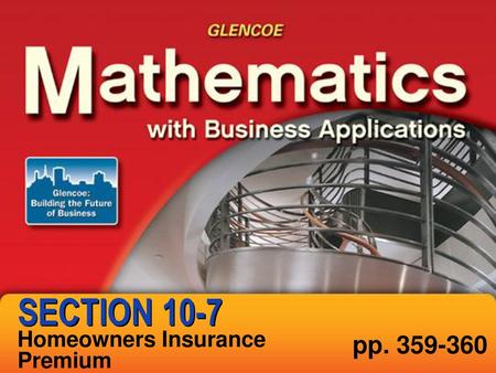 SECTION 10-7 Homeowners Insurance Premium pp. 359-360.