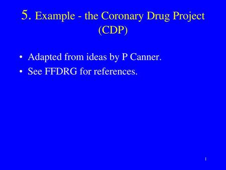 5. Example - the Coronary Drug Project (CDP)