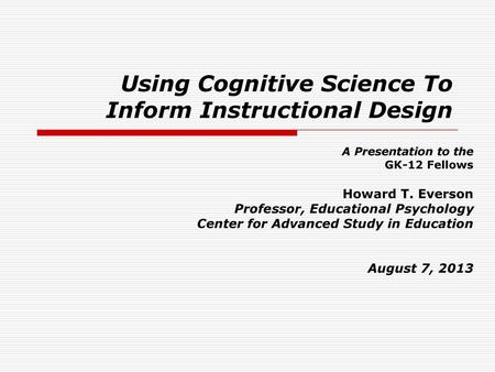 Using Cognitive Science To Inform Instructional Design