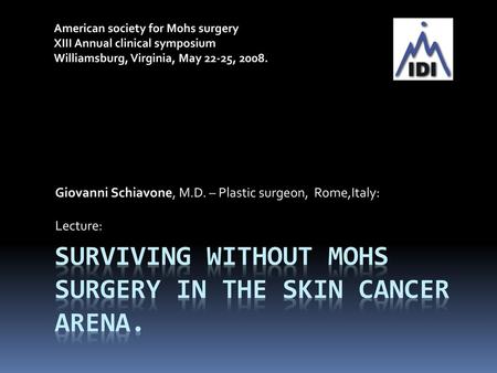 Surviving without mohs surgery in the skin cancer arena.