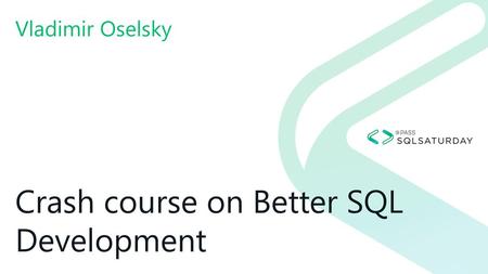 Crash course on Better SQL Development