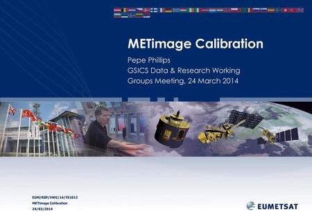 METimage Calibration Pepe Phillips GSICS Data & Research Working