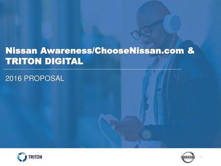 Nissan Awareness/ChooseNissan.com & TRITON DIGITAL