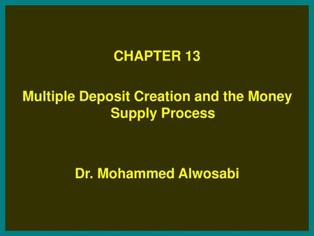 Multiple Deposit Creation and the Money Supply Process