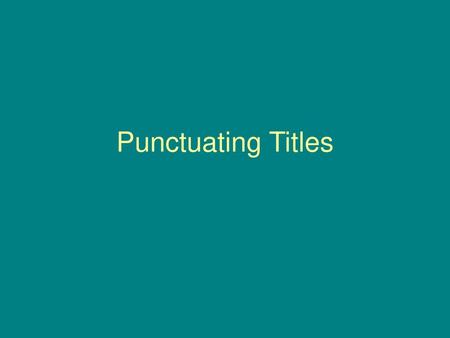 Punctuating Titles.