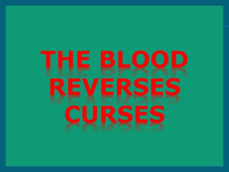 The blood reverses curses