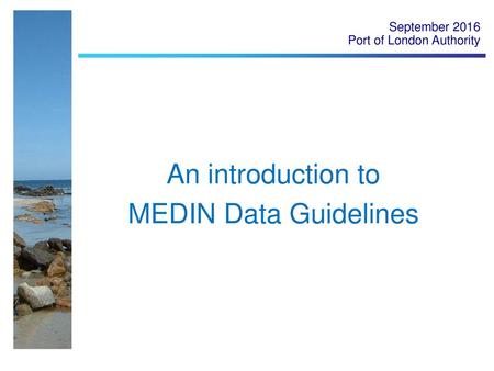 An introduction to MEDIN Data Guidelines September 2016