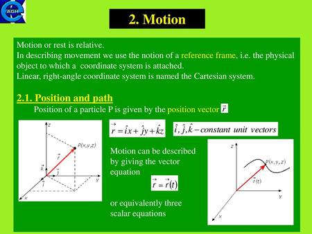 2. Motion 2.1. Position and path Motion or rest is relative.