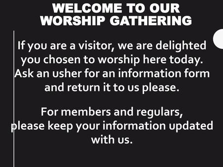 Welcome to our worship gathering