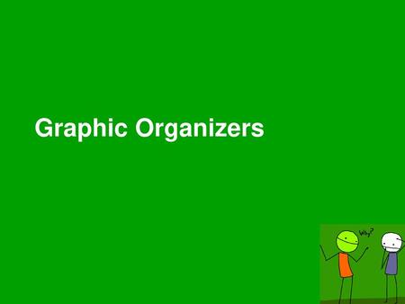 Graphic Organizers.