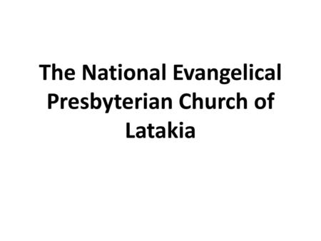 The National Evangelical Presbyterian Church of Latakia