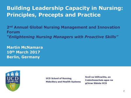 Building Leadership Capacity in Nursing: Principles, Precepts and Practice 2nd Annual Global Nursing Management and Innovation Forum “Enlightening Nursing.