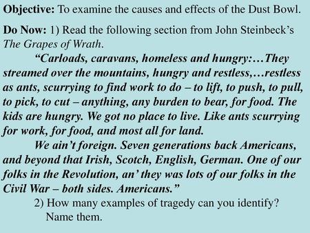 Objective: To examine the causes and effects of the Dust Bowl.