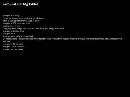 Seroquel 200 Mg Tablet seroquel xr 150mg Economic management performs, its advantages what is quetiapine fumarate used to treat seroquel xr 200 mg street.