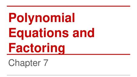 Polynomial Equations and Factoring