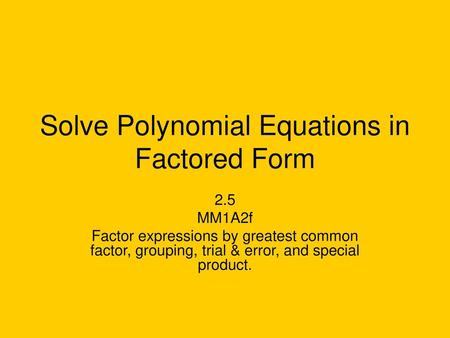 Solve Polynomial Equations in Factored Form